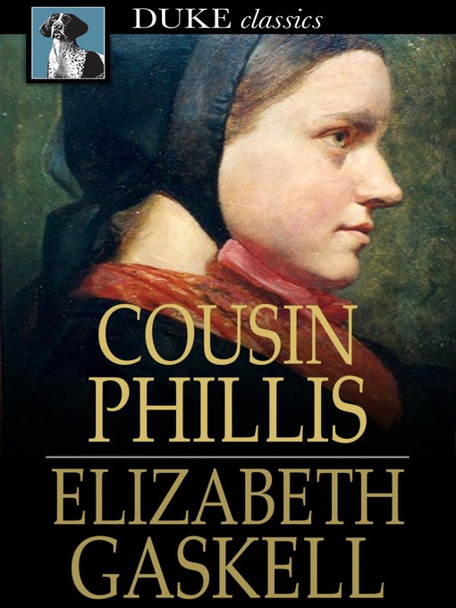 Title details for Cousin Phillis by Elizabeth Gaskell - Available